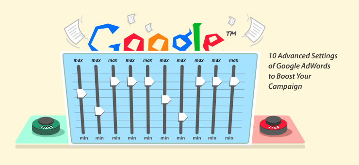 10 Advanced Settings of Google AdWords to Boost Your Campaign