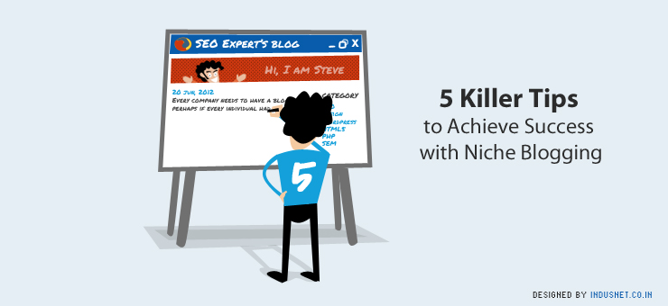 5 Killer Tips to Achieve Success with Niche Blogging