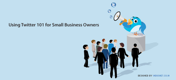 Using Twitter 101 for Small Business Owners
