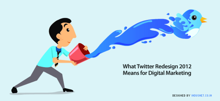 What Twitter Redesign 2012 Means for Digital Marketing