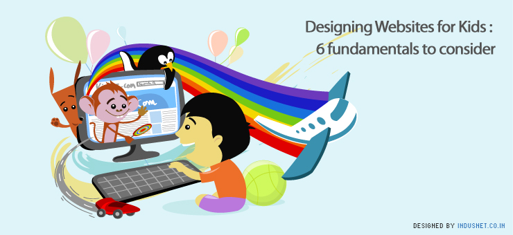 Designing Websites for Kids : 6 fundamentals to consider