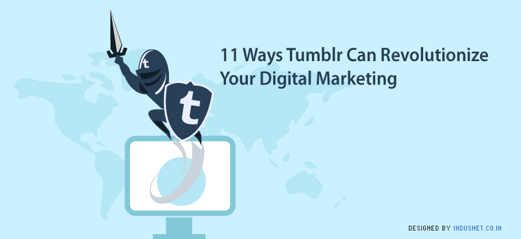 11 Ways Tumblr Can Revolutionize Your Digital Marketing