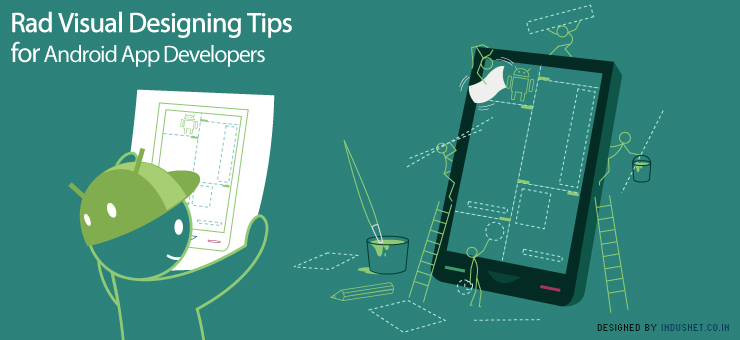 Rad Visual Designing Tips for Android App Developers
