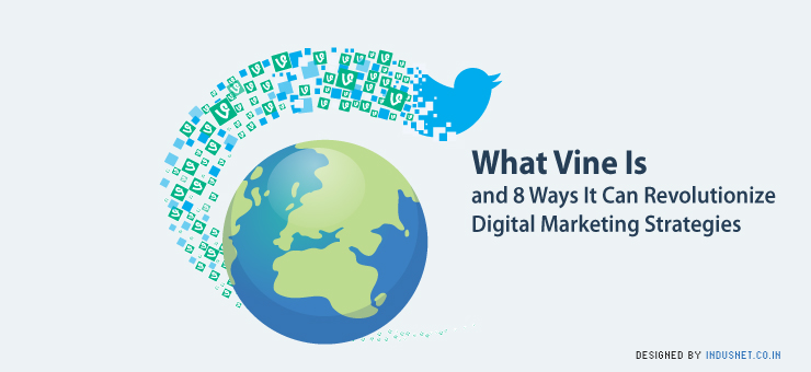 What Vine Is and 8 Ways It Can Revolutionize Digital Marketing Strategies