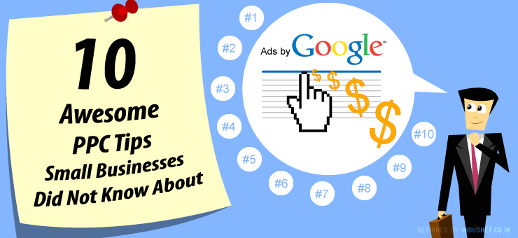 10 Awesome PPC Tips Small Businesses Did Not Know About