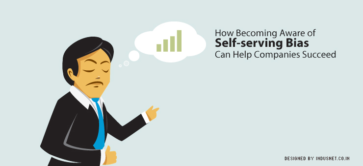 How Becoming Aware of Self-serving Bias Can Help Companies Succeed