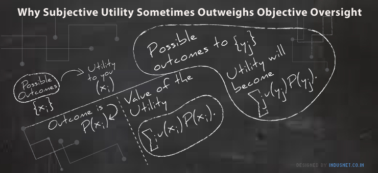 Why Subjective Utility Sometimes Outweighs Objective Oversight