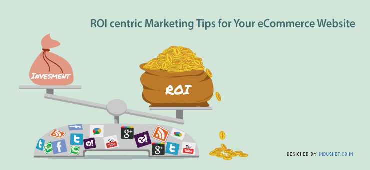 ROI-centric Marketing Tips for Your eCommerce Website