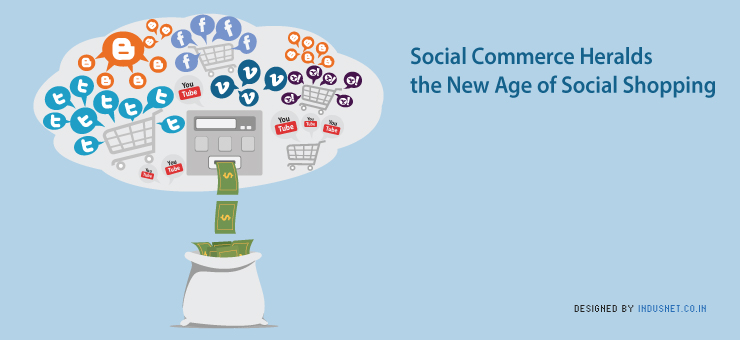 Social Commerce Heralds the New Age of Social Shopping