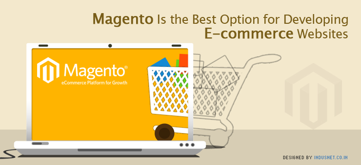 Magento Is the Best Option for Developing E-commerce Websites