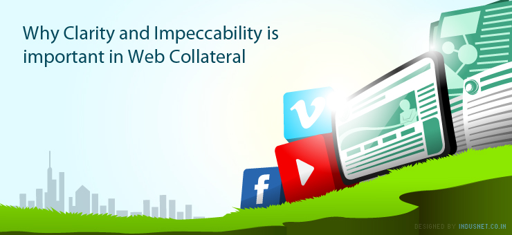Why Clarity and Impeccability Is Important In Web Collateral