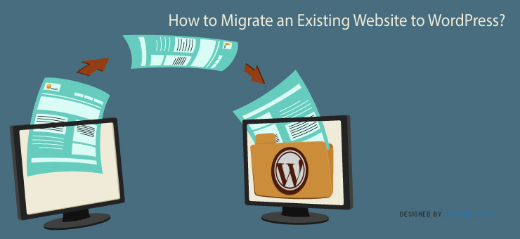 How to Migrate an Existing Website to WordPress