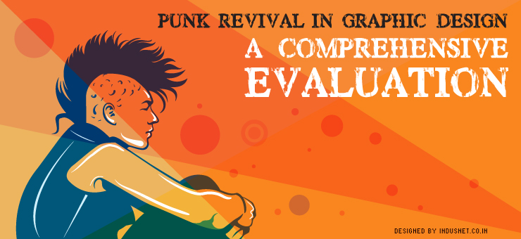 Punk Revival in Graphic Design: A Comprehensive Evaluation