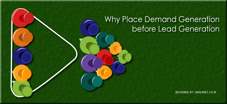 Why Place Demand Generation before Lead Generation