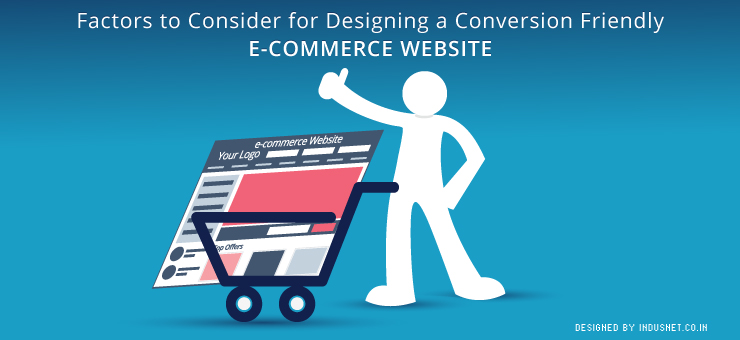 Factors to Consider for Designing a Conversion Friendly e-commerce Website