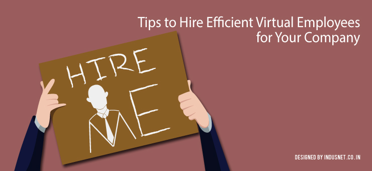 Tips to Hire Efficient Virtual Employees for Your Company