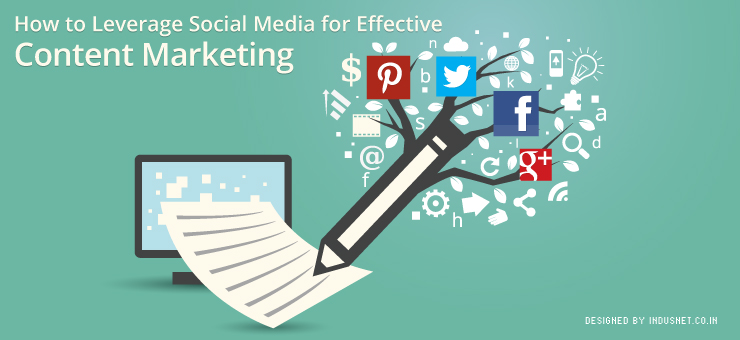 How to Leverage Social Media for Effective Content Marketing