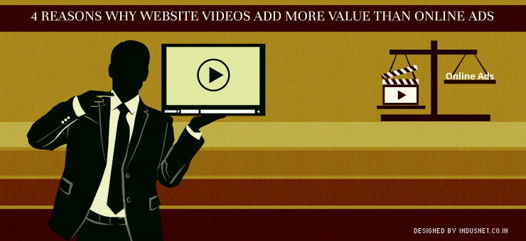 4 Reasons Why Website Videos Add More Value than Online Ads