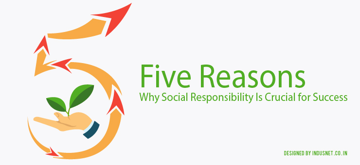 Five Reasons Why Social Responsibility Is Crucial for Success