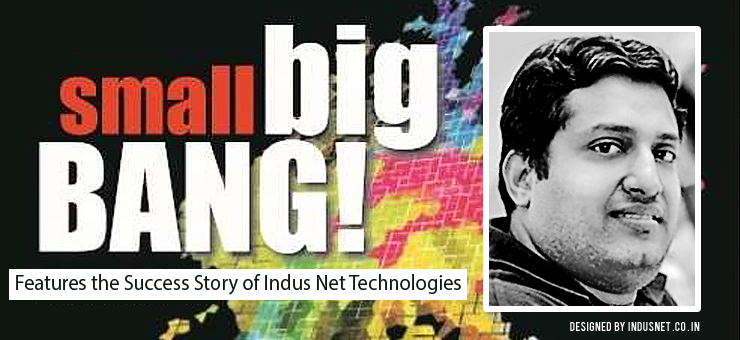 “Small Big Bang” Features the Success Story of Indus Net Technologies