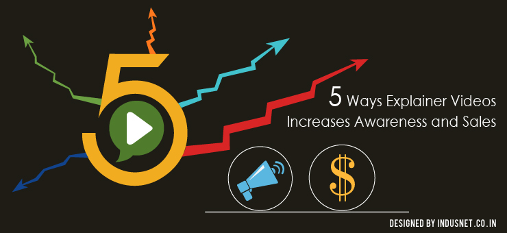 5 Ways Explainer Videos Increases Awareness and Sales