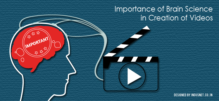 Importance of Brain Science in Creation of Videos