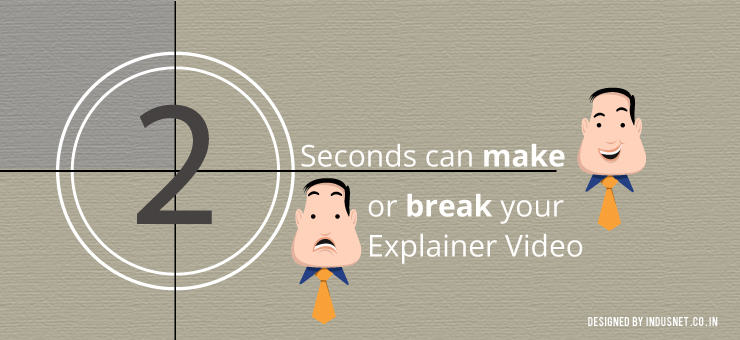 Two Seconds Can Make or Break Your Explainer Video