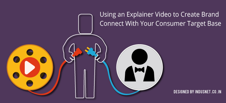 Using an Explainer Video to Create Brand Connect With Your Consumer Target Base