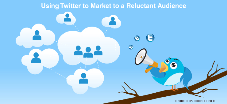 Using Twitter to Market to a Reluctant Audience
