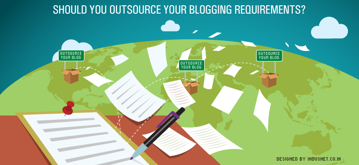 Should You Outsource Your Blogging Requirements?