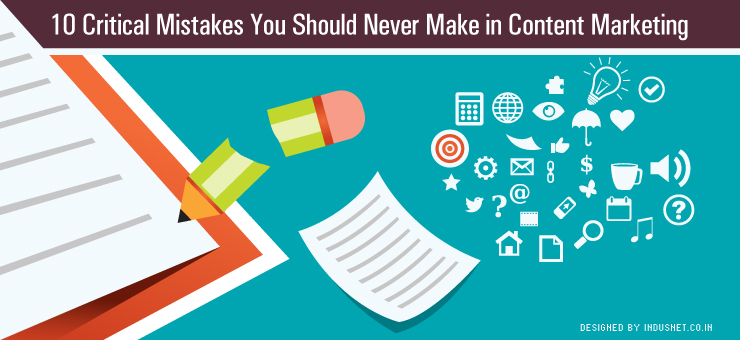 10 Critical Mistakes You Should Never Make in Content Marketing