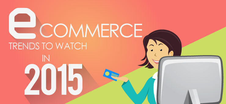 E-commerce Trends to Watch in 2015