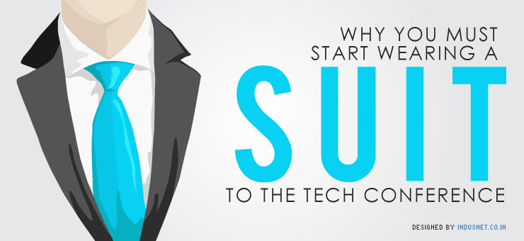 Why You Must Start Wearing a Suit to the Tech Conference