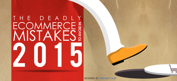 The Deadly E-commerce Mistakes to Avoid in 2015