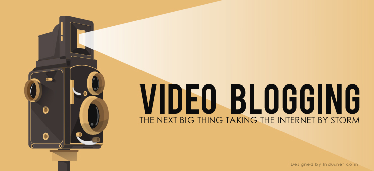 Video Blogging – The Next Big Thing Taking The Internet By Storm