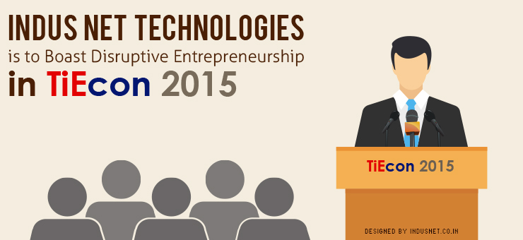 Indus Net Technologies is to Boast Disruptive Entrepreneurship in TiEcon 2015