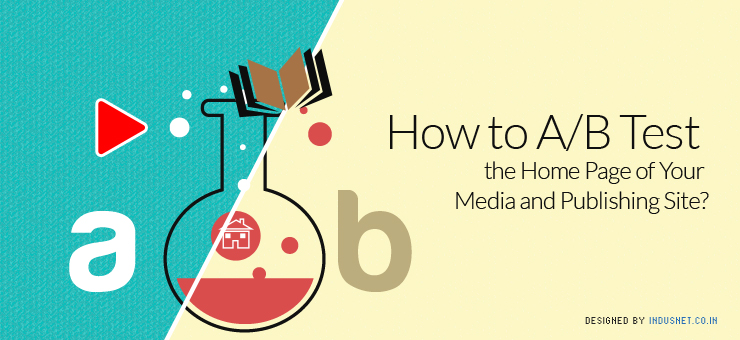 How to A/B Test the Home Page of Your Media and Publishing Site?