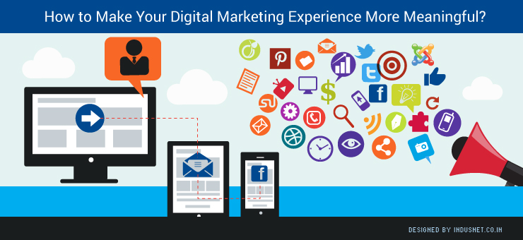 How to Make Your Digital Marketing Experience More Meaningful?