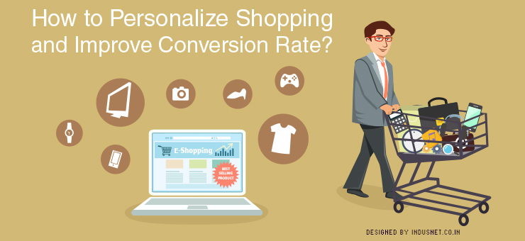 How to Personalize Shopping and Improve Conversion Rate?