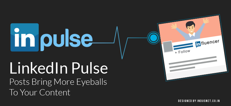 LinkedIn Pulse Posts Bring More Eyeballs to Your Content