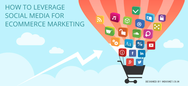 How to Leverage Social Media for eCommerce Marketing