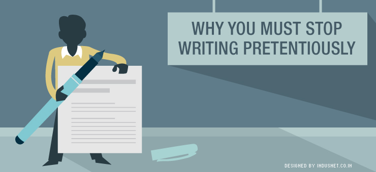 Why You Must Stop Writing Pretentiously