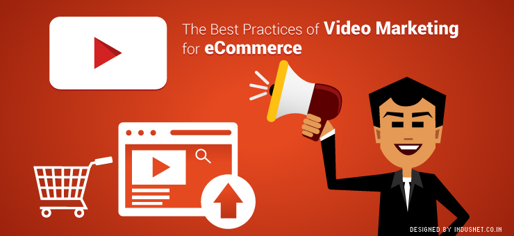 The Best Practices of Video Marketing for eCommerce