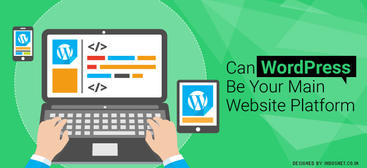 Can WordPress Be Your Main Website Platform?