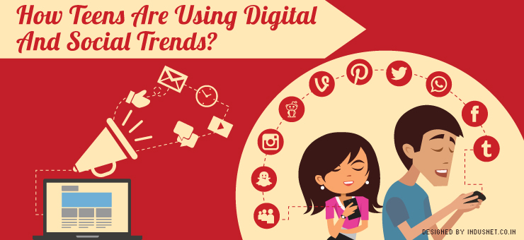 How Teens Are Using Digital And Social Trends?