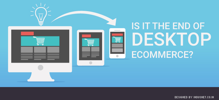 Is It the End of Desktop eCommerce?