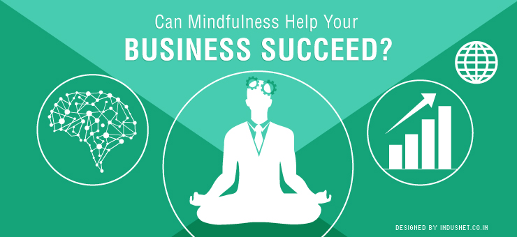 Can Mindfulness Help Your Business Succeed?