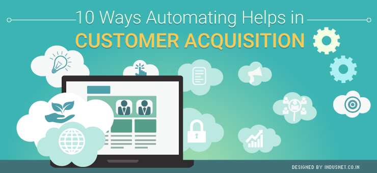 10 Ways Automating Helps in Customer Acquisition