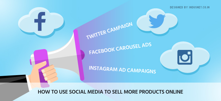 How to Use Social Media to Sell More Products Online