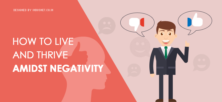 How to Live and Thrive Amidst Negativity